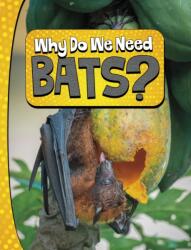 Why Do We Need Bats? (ISBN: 9781398253827)