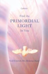 Find the Primordial Light in You (ISBN: 9781890841089)