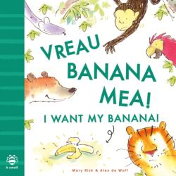 I Want My Banana! Romanian-English (ISBN: 9781916851085)