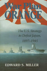 War Plan Orange - Edward S. Miller (ISBN: 9781591145004)