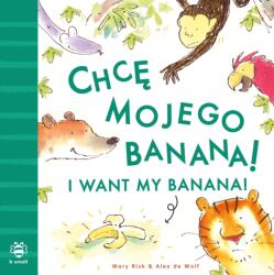I Want My Banana! Polish-English (ISBN: 9781916851054)