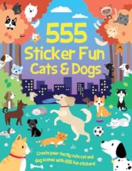 555 Sticker Fun - Cats & Dogs Activity Book (ISBN: 9781801059275)