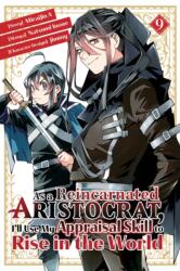 As a Reincarnated Aristocrat, I'll Use My Appraisal Skill to Rise in the World 9 (ISBN: 9781646518852)