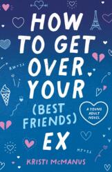 How to Get Over Your (Best Friend's) Ex (ISBN: 9780744308570)