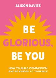 Be Glorious, Be You (ISBN: 9781841815695)