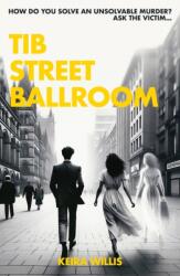 Tib Street Ballroom (ISBN: 9781999764524)