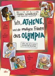 Eu, Athene, și femeile curajoase din Olimpia (ISBN: 9783423765084)