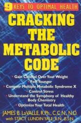 Cracking the Metabolic Code - James B. Lavalle, Stacy Lundin Yale (ISBN: 9781591200116)