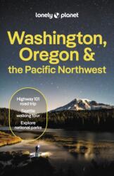 Washington, Oregon és Csendes-óceáni partvidék északnyugati rész útikönyv Lonely Planet 2024 (ISBN: 9781788684613)