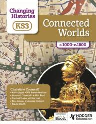Changing Histories for KS3: Connected Worlds, c. 1000-c. 1600 (ISBN: 9781398307032)