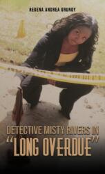 Detective Misty Rivers in "Long Overdue (ISBN: 9781685628819)
