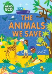 WE GO ECO: The Animals We Save (ISBN: 9781445182605)