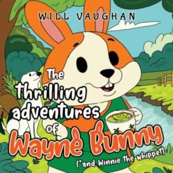 The thrilling adventures of Wayne Bunny (ISBN: 9781787881167)