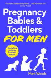 Pregnancy, Babies & Toddlers for Men (ISBN: 9781399720830)