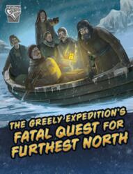 The Greely Expedition's Fatal Quest for Furthest North (ISBN: 9781398251380)