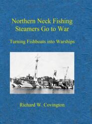 Northern Neck Fishing Steamers Go to War (ISBN: 9781458312914)