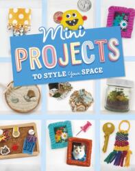 Mini Projects to Style Your Space (ISBN: 9781398251731)