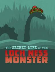 The Secret Life of the Loch Ness Monster (ISBN: 9781398250147)