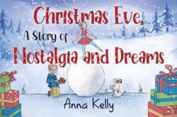 Christmas Eve, A Story of Nostalgia and Dreams (ISBN: 9781838759797)