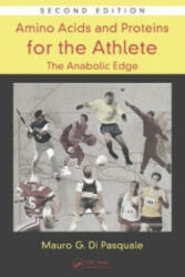 Amino Acids and Proteins for the Athlete: The Anabolic Edge - Mauro G. Di Pasquale (2007)