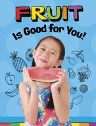 Fruits Are Good for You! (ISBN: 9781398247246)