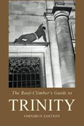 The Roof-Climber's Guide to Trinity - Omnibus (ISBN: 9780900891922)