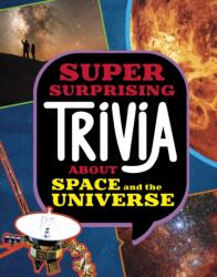 Super Surprising Trivia About Space and the Universe (ISBN: 9781398254312)