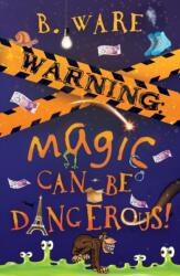 WARNING: Magic Can Be Dangerous! (ISBN: 9781803781778)
