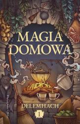 Magia de acasă. Vol. 1 (ISBN: 9788383523118)