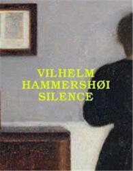 Vilhelm Hammershøi: Tăcere (ISBN: 9783906915968)