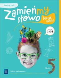 Limba poloneză SP 5: Să schimbăm cuvântul - manual (ISBN: 9788302217012)