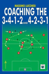 Coaching the 3-4-1-2 and 4-2-3-1 (ISBN: 9781591640264)