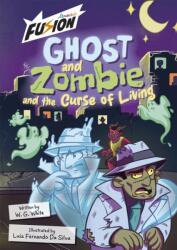 Ghost and Zombie and the Curse of Living (ISBN: 9781835110218)