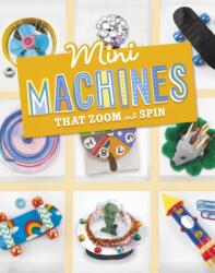 Mini Machines that Zoom and Spin (ISBN: 9781398251748)