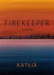Firekeeper (ISBN: 9781773636573)