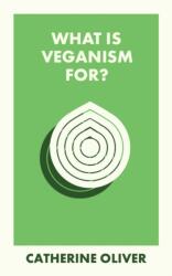 What Is Veganism For? (ISBN: 9781529234329)