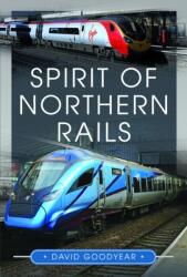 Spirit of Northern Rails (ISBN: 9781399046961)