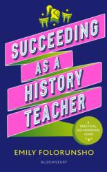 Succeeding as a History Teacher (ISBN: 9781801992213)
