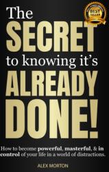 Secret to Knowing It's Already Done! (ISBN: 9781954759800)