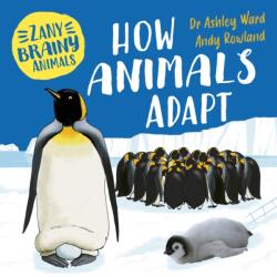 Zany Brainy Animals: How Animals Adapt (ISBN: 9781526323965)
