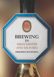 Brewing in Manchester and Salford (ISBN: 9781398113312)
