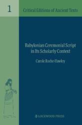 Babylonian Ceremonial Script in its Scholarly Context (ISBN: 9781948488396)