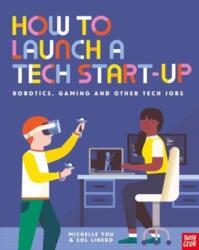 How to Launch a Tech Start-Up: Robotics, Gaming and Other Tech Jobs (ISBN: 9781839949548)