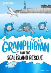 Readerful Rise: Oxford Reading Level 10: Granphibian and the Seal Island Rescue (ISBN: 9781382043694)