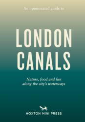 An Opinionated Guide to London Canals (ISBN: 9781914314612)