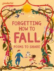 Readerful Books for Sharing: Year 4/Primary 5: Forgetting How to Fall: Poems to Share (ISBN: 9781382040860)