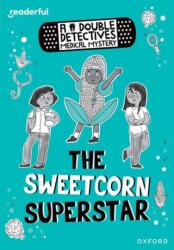 Readerful Rise: Oxford Reading Level 8: O mister medical cu doi detectivi: Superstarul porumbului (ISBN: 9781382043588)