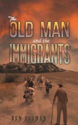 The Old Man and the Immigrants (ISBN: 9781685623142)