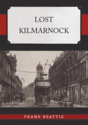 Lost Kilmarnock (ISBN: 9781398118232)