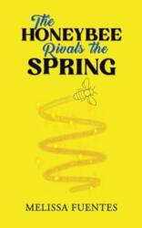 The Honeybee Rivals the Spring (ISBN: 9781685629120)